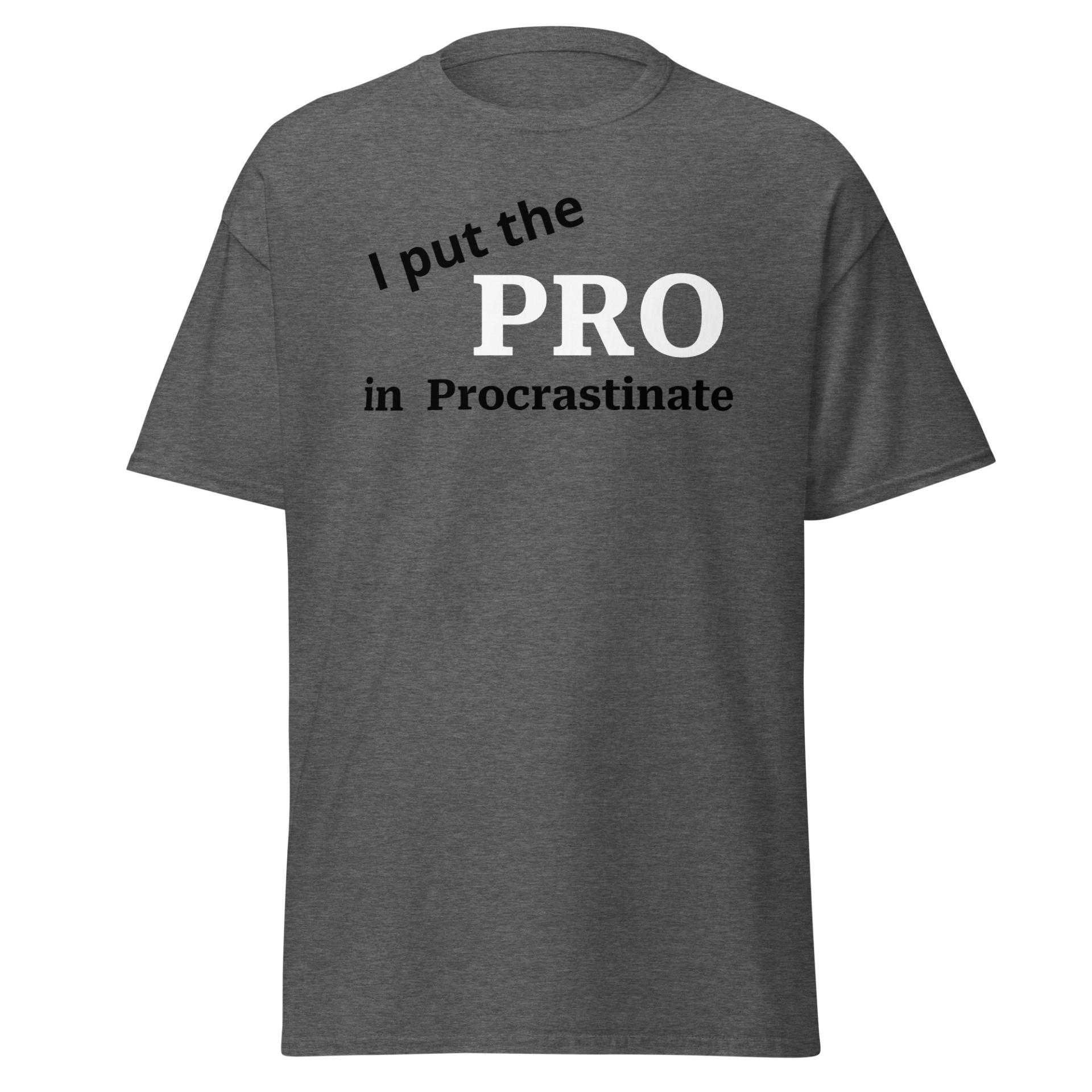 Procrastinate funny t-shirt Unisex classic tee - Image 42