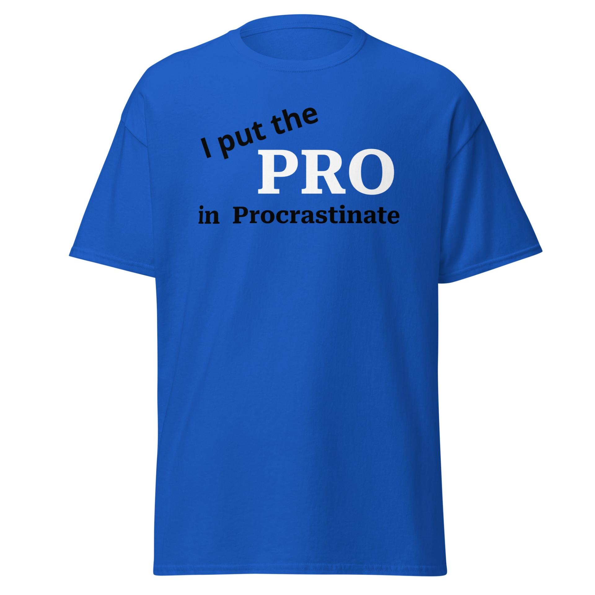 Procrastinate funny t-shirt Unisex classic tee - Image 41